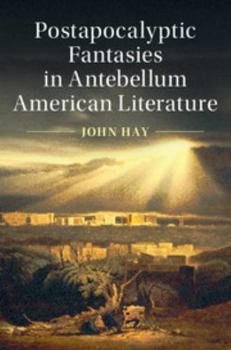 Hardcover Postapocalyptic Fantasies in Antebellum American Literature Book