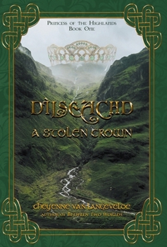 Dìlseachd - A Stolen Crown - Book #1 of the Princess of the Highlands