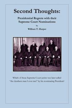 Paperback Second Thoughts: Presidential Regrets with Their Supreme Court Nominations Book