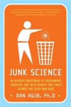 Paperback Junk Science: An Overdue Indictment of Government, Industry, and Faith Groups That Twist Science for Their Own Gain Book