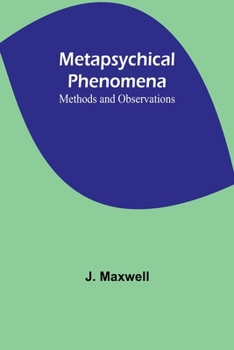 Paperback Metapsychical Phenomena: Methods and Observations Book