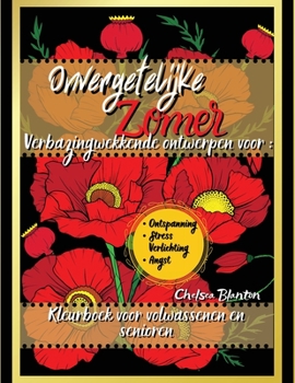 Onvergetelijke Zomer Kleurboek voor Volwassenen en Senioren: Easy Bloemen Meditatie Grote Print