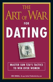 Unknown Binding The Art of War for Dating: Master Sun Tzu's Tactics to Win Over Women Book