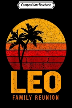 Composition Notebook: Leo Family Reunion Name Vintage Retro Funny  Journal/Notebook Blank Lined Ruled 6x9 100 Pages