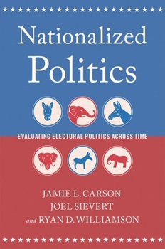 Paperback Nationalized Politics: Evaluating Electoral Politics Across Time Book