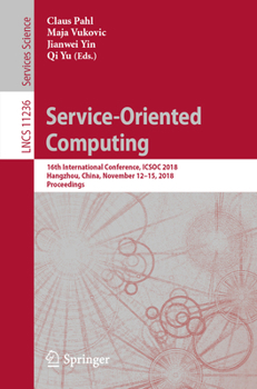 Paperback Service-Oriented Computing: 16th International Conference, Icsoc 2018, Hangzhou, China, November 12-15, 2018, Proceedings Book