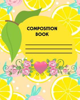 Paperback Composition Book: Lemon Rose Peach College Ruled Line Paper Exercise Book Notebook For Middle School Through To College University Book