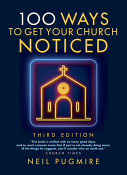 Paperback 100 Ways to Get Your Church Noticed: Third Edition Book