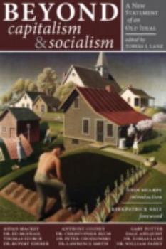 Hardcover Beyond Capitalism & Socialism: A New Statement of an Old Ideal Book