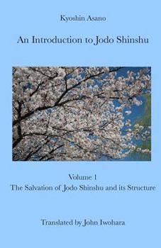 Paperback An Introduction to Jodo Shinshu: Volume 1: The Salvation of Jodo Shinshu and its Structure Book