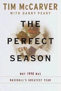 Hardcover The Perfect Season: Why 1998 Was Baseball's Greatest Year Book