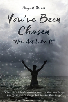 Paperback You've Been Chosen: Now Act Like It Book