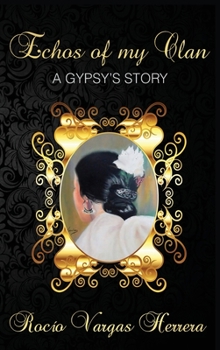 Hardcover Echoes of my Clan: A Gypsy's Story Book