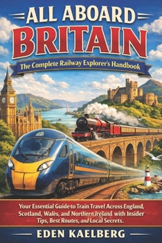 Paperback All Aboard Britain: The Complete Railway Explorer's Handbook Book