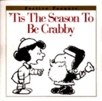Hardcover 'Tis the Season to Be Crabby (Festive Peanuts) Book