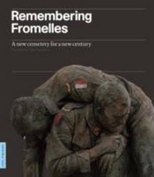 Paperback Remembering Fromelles: A New Cemetery for a New Century Book