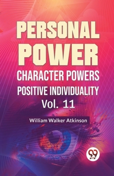 Paperback Personal Power Character Power Positive Individuality Vol. 11 Book
