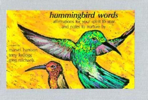Hardcover Hummingbird Words: Affirmations for Your Spirit to Soar and Notes to Nurture by Book