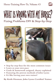Paperback What Is Wrong with My Horse?: Fixing Problems DIY & Step-by-Step Book
