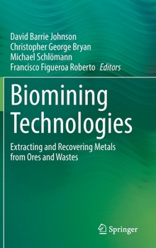 Hardcover Biomining Technologies: Extracting and Recovering Metals from Ores and Wastes Book