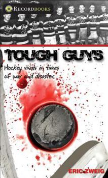 Paperback Tough Guys: Hockey Rivals in Times of War and Disaster (Lorimer Recordbooks) Book