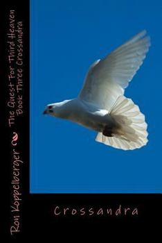 Paperback The Quest For Third Heaven Book Three Crossandra: August Snow Book