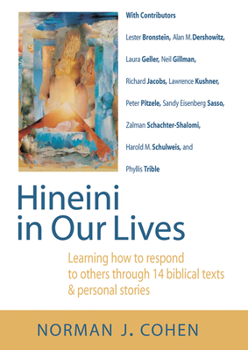 Paperback Hineini in Our Lives: Learning How to Respond to Others Through 14 Biblical Texts & Personal Stories Book