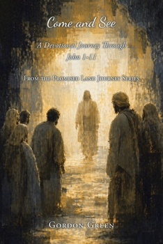 Paperback Come and See: A Devotional Journey Through John 1-11 Book