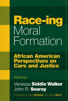 Paperback Race-Ing Moral Formation: African American Perspectives on Care and Justice Book