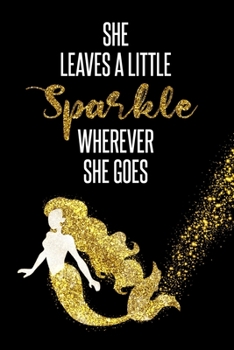 .: She Leaves a Little Sparkle Wherever She Goes :. Inspirational Quote Journal For Girls: ###Subtitle### 120 Pages 6"x9" - Mermaid Cover - Blank Lined Journal
