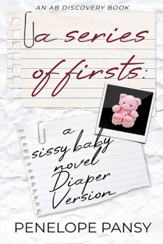 Paperback A Series of Firsts (diaper version): An ABDL/FemDom/Sissy Baby novel Book