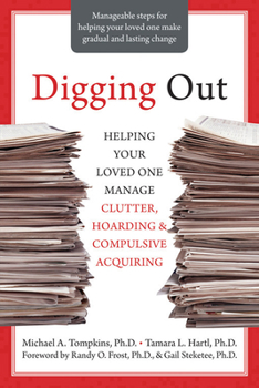 Paperback Digging Out: Helping Your Loved One Manage Clutter, Hoarding, and Compulsive Acquiring Book