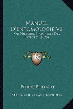 Paperback Manuel D'Entomologie V2: Ou Histoire Naturelle Des Insectes (1828) [French] Book
