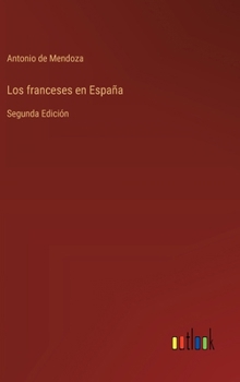 Hardcover Los franceses en España: Segunda Edición [Spanish] Book