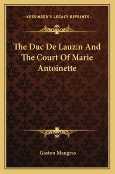 Paperback The Duc De Lauzin And The Court Of Marie Antoinette Book