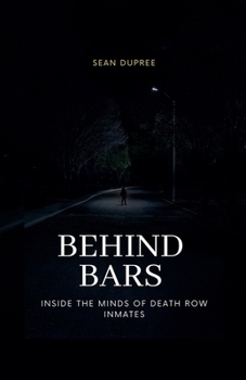 Paperback Behind Bars: Inside the Minds of Death Row Inmates Book