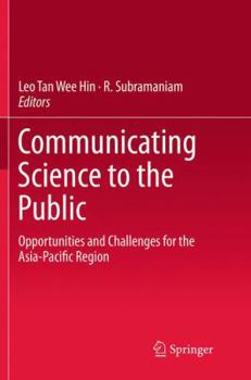 Paperback Communicating Science to the Public: Opportunities and Challenges for the Asia-Pacific Region Book