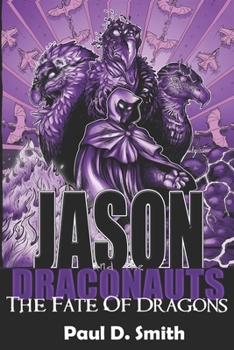 Paperback Jason and the Draconauts: The Fate of Dragons Book