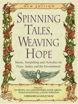 Paperback Spinning Tales, Weaving Hope: Stories, Storytelling, and Activities for Peace, Justice and the Environment Book