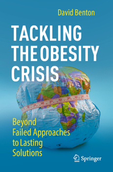 Paperback Tackling the Obesity Crisis: Beyond Failed Approaches to Lasting Solutions Book