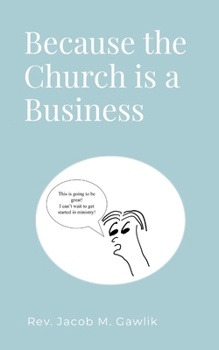 Paperback Because the Church is a Business Book