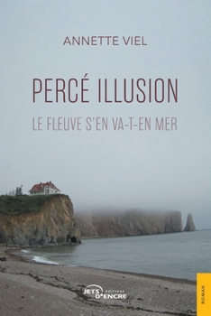 Paperback Percé illusion: Le fleuve s'en va-t'en mer [French] Book