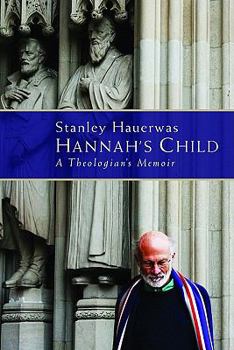 Hardcover Hannah's Child: A Theologian's Memoir Book