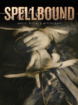 Paperback Spellbound: Magic, Ritual and Witchcraft Book