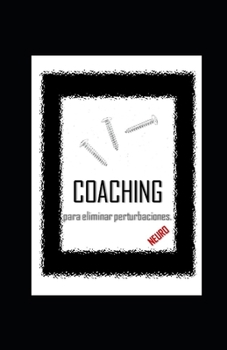Paperback COACHING para eliminar PERTURBACIONES [Spanish] Book