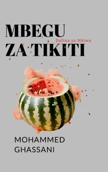 Hardcover Mbegu za Tikiti: Dafina ya Mkiwa [Swahili] Book