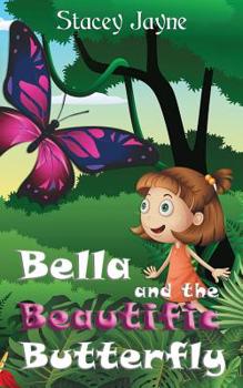 Paperback Bella and the Beautific Butterfly Book