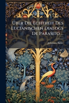 Paperback Über Die Echtheit Des Lucianischen Dialogs De Parasito ... [German] Book