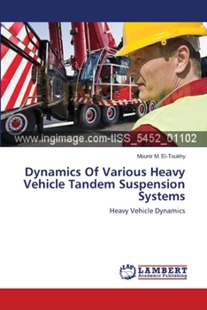 Paperback Dynamics Of Various Heavy Vehicle Tandem Suspension Systems Book