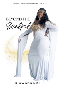 Paperback Beyond The Scalpel: Thriving Through Surgery and Self Care Book